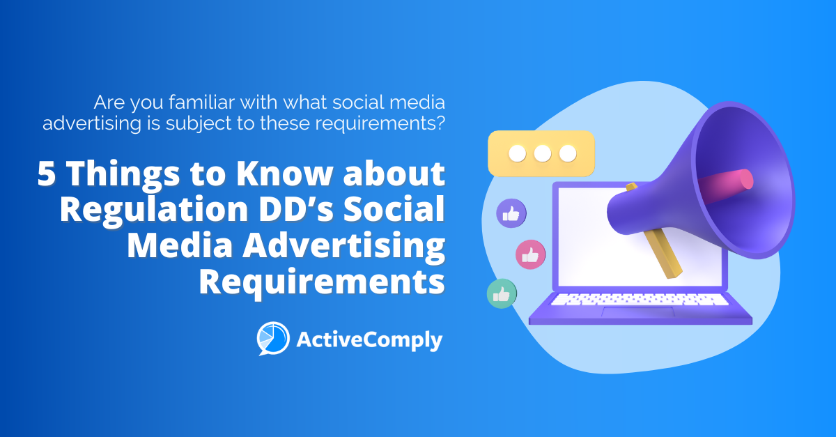 5 Things to Know About Regulation DD’s Social Media Ad Requirements